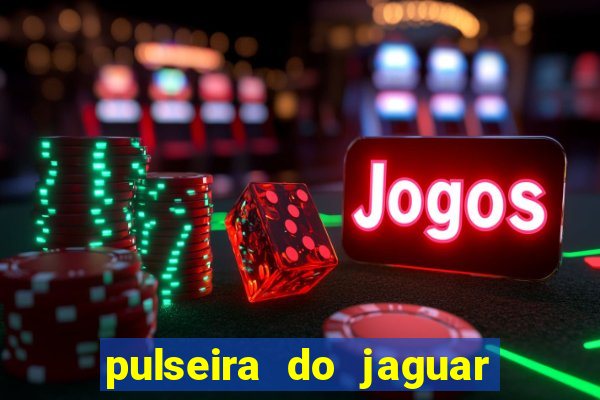 pulseira do jaguar vale do amanhecer